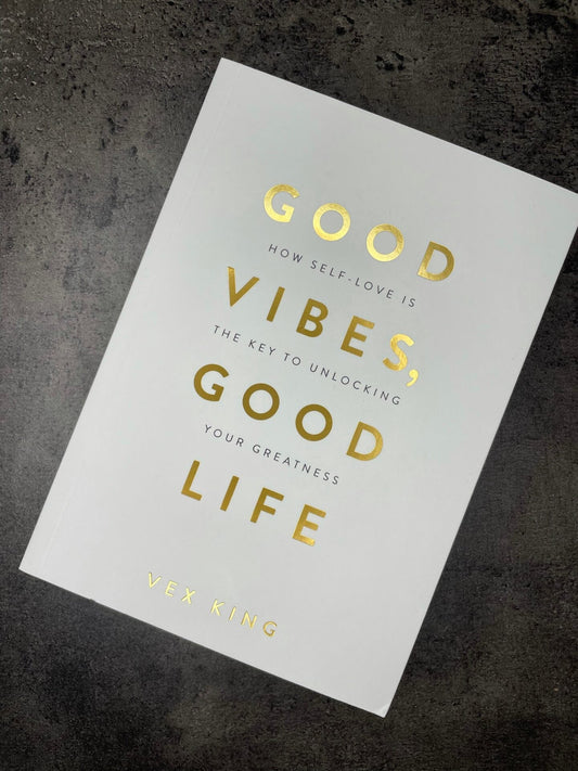 Good Vibes, Good Life